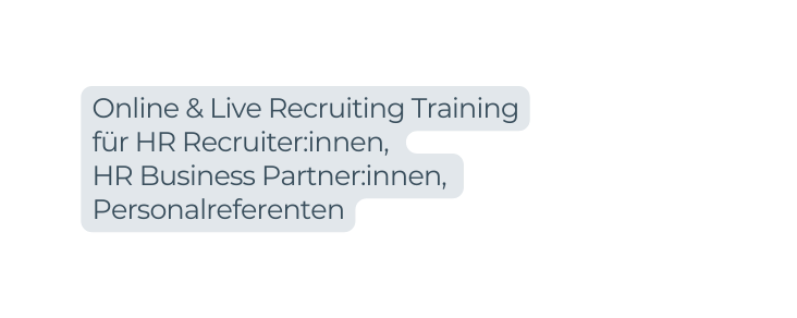 Online Live Recruiting Training für HR Recruiter innen HR Business Partner innen Personalreferenten